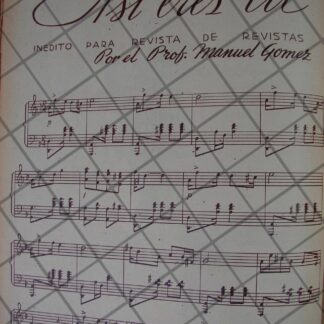 PARTITURA ANTIGUA INEDITA 1939 MANUEL GOMEZ /ASI ERES TU