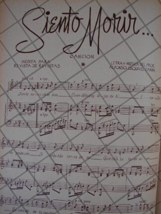 PARTITURA ANTIGUA INEDITA 1939 ALFONSO ESQUIVEL CAMPA -SIENTO MORIR