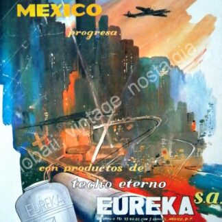 CARTEL ANTIGUO ORIGINAL DE TECHO ETERNO EUREKA S.A PUBLICIDAD ARTISTICA 1950s