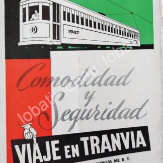 CARTEL ANTIGUO ORIGINAL DE TRANVIA DE LA CIUDAD DE MEXICIO 1947 /587 MUY RARO / TREN