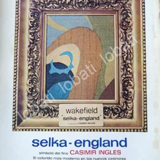 CARTEL ANTIGUO ORIGINAL DE CASIMIRES SELKA WAKEFIELD, TEXTIL LANERA S.A 1970 /548 / ROPA