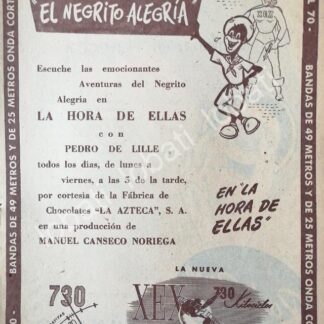 CARTEL ANTIGUO ORIGINAL DE RADIO DIFUSORA XEX Y PROGRAMA EL NEGRITO ALEGRIA 1952 /49 / RARO