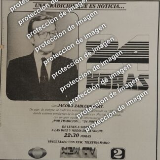 CARTEL PUBLICITARIO RETRO, JACOBO ZABLUDOVSKY 24 HORAS 1987 /TELEVISORAS