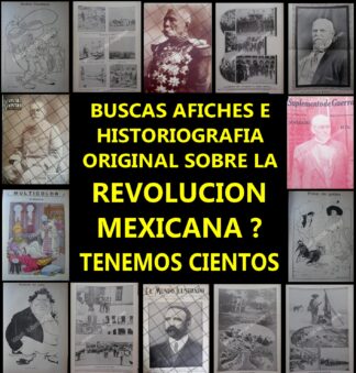 Buscas afiches e historiografía original sobre la Revolucion Mexicana ??, tenemos cientos, Visitanos